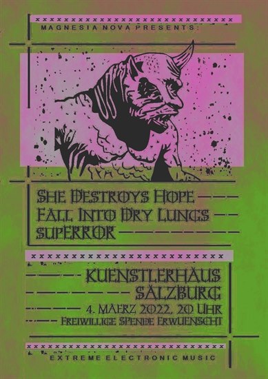 She Destroys Hope, supERROR & Fall Into Dry Lungs @ Künstlerhaus, Salzburg