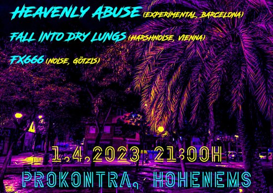 Heavenly Abuse, FX666 & Fall Into Dry Lungs @ ProKonTra, Hohenems