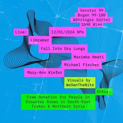 Libramar, Masimba Hwati, Michael Fischer, Mary-Ann Kiefer & Fall Into Dry Lungs @ Venster99, Vienna