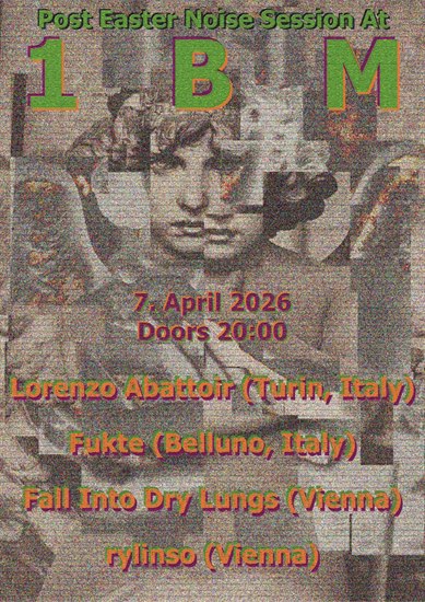 Lorenzo Abattoir, Fukte, rylinso & Fall Into Dry Lungs @ Einbaumöbel, Vienna